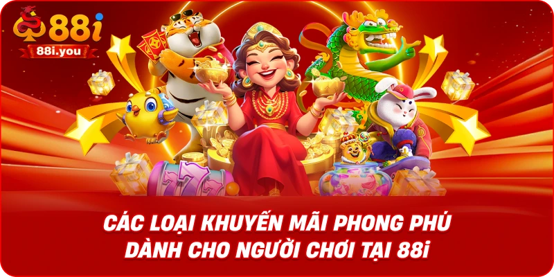 Các loại khuyến mãi phong phú dành cho người chơi tại 88i